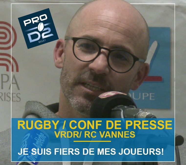 JOHANN AUTHIER – JE SUIS FIERS DE MES JOUEURS! CONFÉRENCE DE PRESSE VRDR – RC VANNES