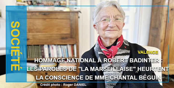 Hommage national à Robert BADINTER : Les paroles de “La Marseillaise” heurtent la conscience de Mme Chantal BEGUIN